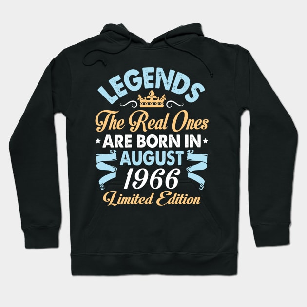 Legends The Real Ones Are Born In August 1956 Happy Birthday 64 Years Old Limited Edition Hoodie by bakhanh123